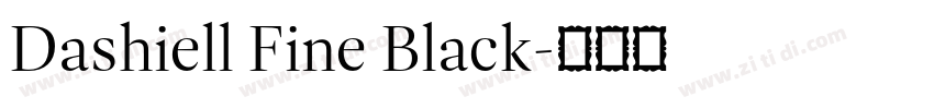 Dashiell Fine Black字体转换 Dashiell Fine Black字体转换